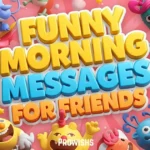 Funny Morning Messages For Friends
