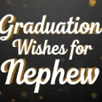 Graduation Wishes For Nephew