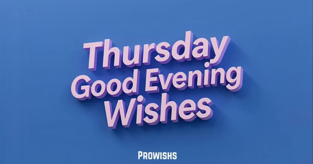 Thursday Good Evening