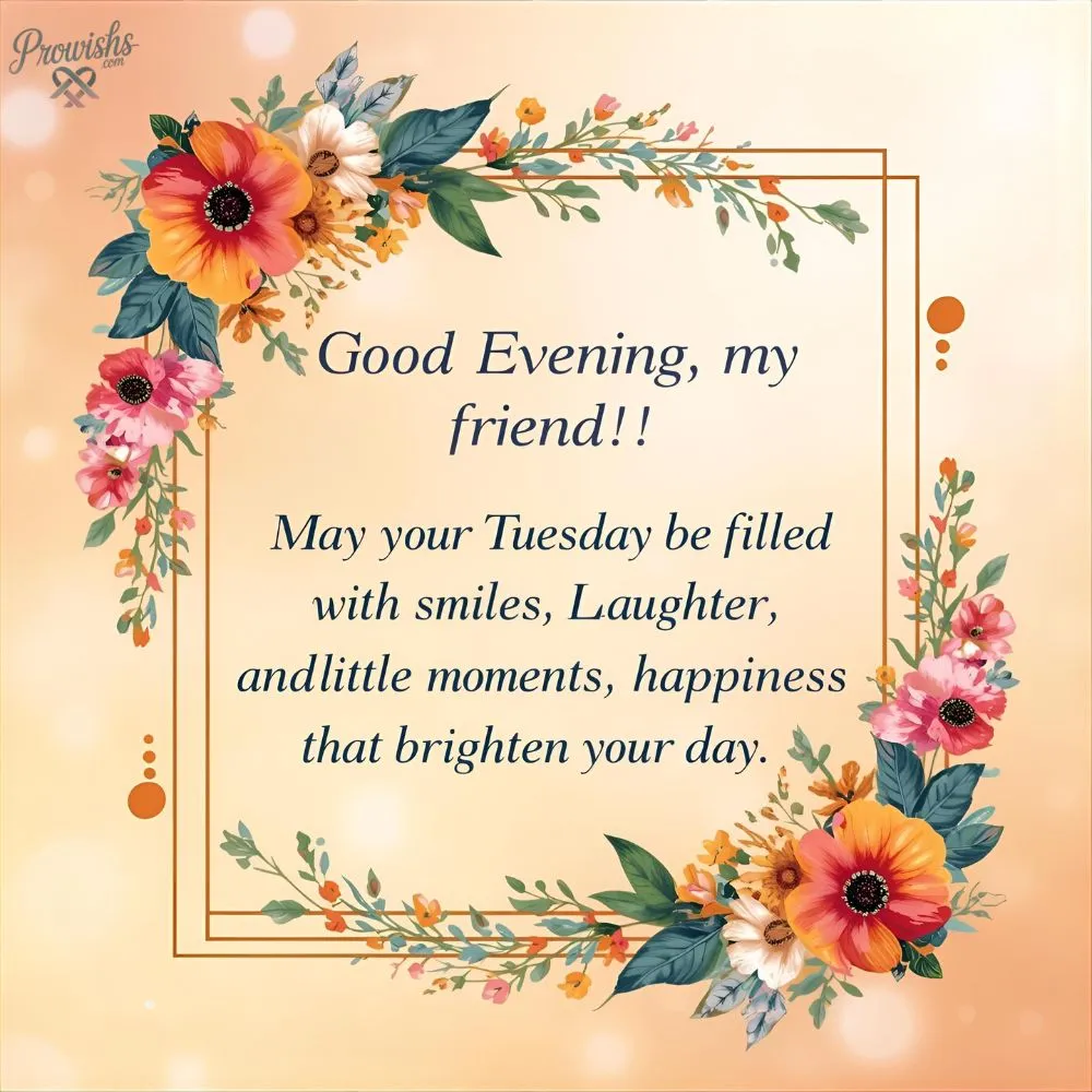 Tuesday Good Evening Wishes for Friends