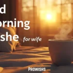 Good Morning Wishes For Wife